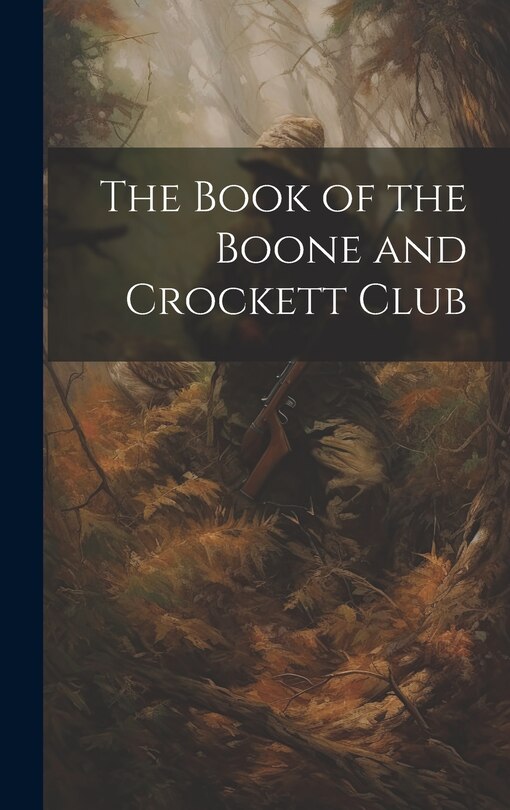 Couverture_The Book of the Boone and Crockett Club