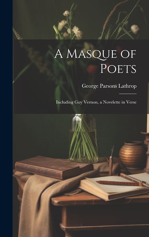 Couverture_A Masque of Poets; Including Guy Vernon, a Novelette in Verse