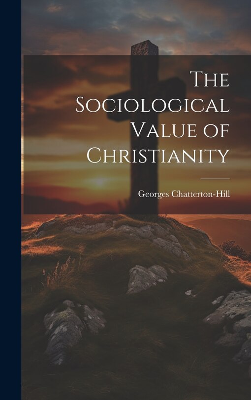 Front cover_The Sociological Value of Christianity