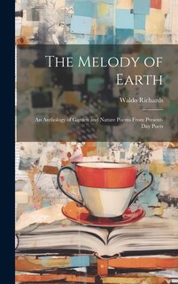Couverture_The Melody of Earth; an Anthology of Garden and Nature Poems From Present-day Poets