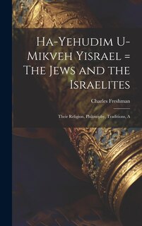 Front cover_Ha-Yehudim U-mikveh Yisrael = The Jews and the Israelites