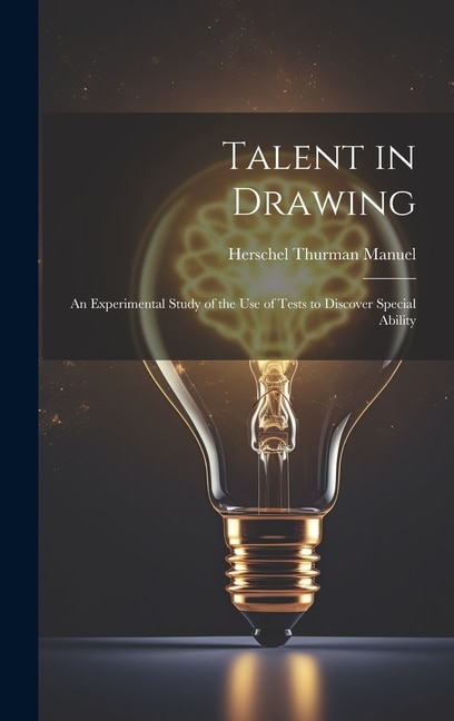 Front cover_Talent in Drawing; an Experimental Study of the use of Tests to Discover Special Ability