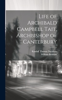 Front cover_Life of Archibald Campbell Tait, Archbishop of Canterbury