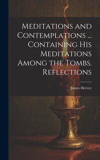 Front cover_Meditations and Contemplations ... Containing his Meditations Among the Tombs. Reflections