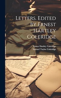 Front cover_Letters. Edited by Ernest Hartley Coleridge