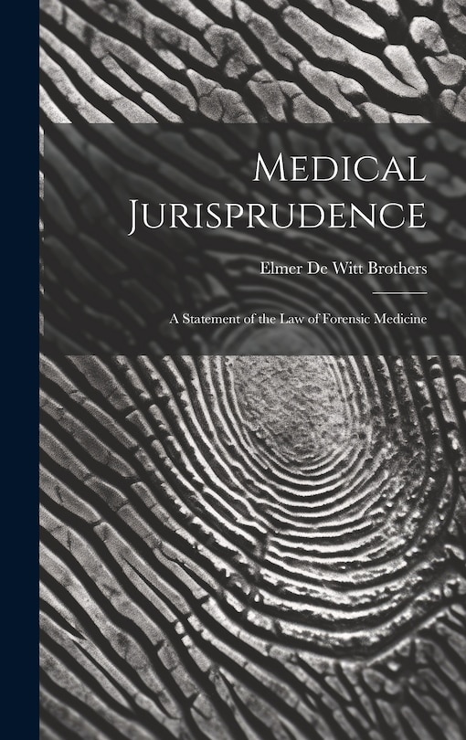 Couverture_Medical Jurisprudence; a Statement of the law of Forensic Medicine