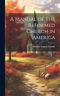 Front cover_A Manual of the Reformed Church in America