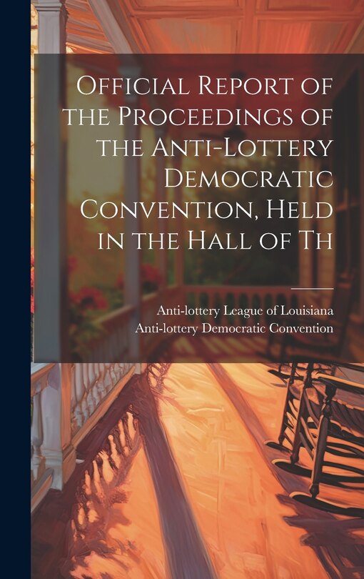 Couverture_Official Report of the Proceedings of the Anti-lottery Democratic Convention, Held in the Hall of Th