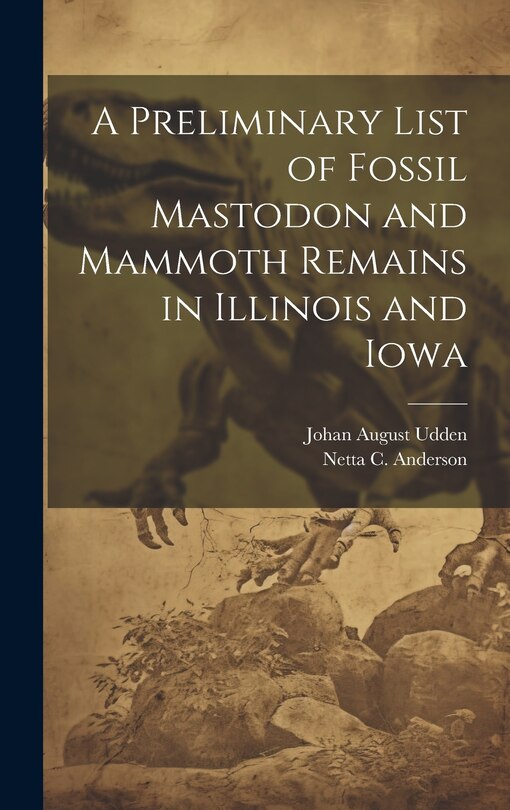 Couverture_A Preliminary List of Fossil Mastodon and Mammoth Remains in Illinois and Iowa