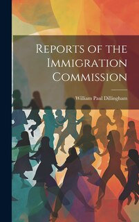 Front cover_Reports of the Immigration Commission