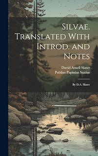 Couverture_Silvae. Translated With Introd. and Notes; by D.A. Slater