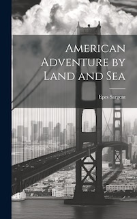 Couverture_American Adventure by Land and Sea
