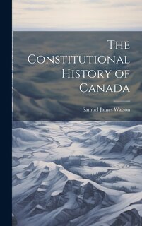 Front cover_The Constitutional History of Canada