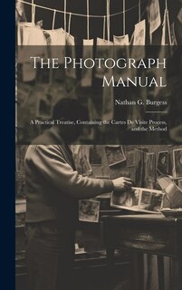 Front cover_The Photograph Manual; a Practical Treatise, Containing the Cartes de Visite Process, and the Method