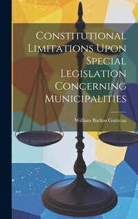 Couverture_Constitutional Limitations Upon Special Legislation Concerning Municipalities
