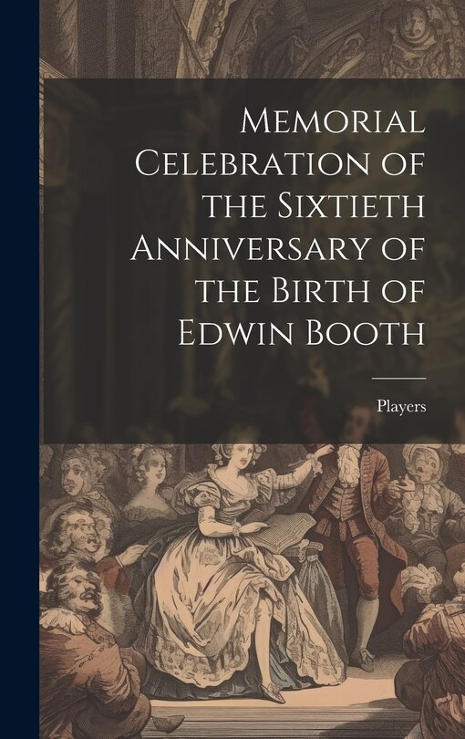 Couverture_Memorial Celebration of the Sixtieth Anniversary of the Birth of Edwin Booth