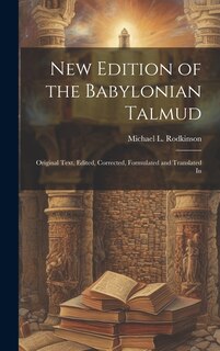 Front cover_New Edition of the Babylonian Talmud; Original Text, Edited, Corrected, Formulated and Translated In