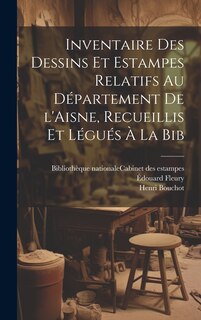Couverture_Inventaire des dessins et estampes relatifs au département de l'Aisne, recueillis et légués à la Bib