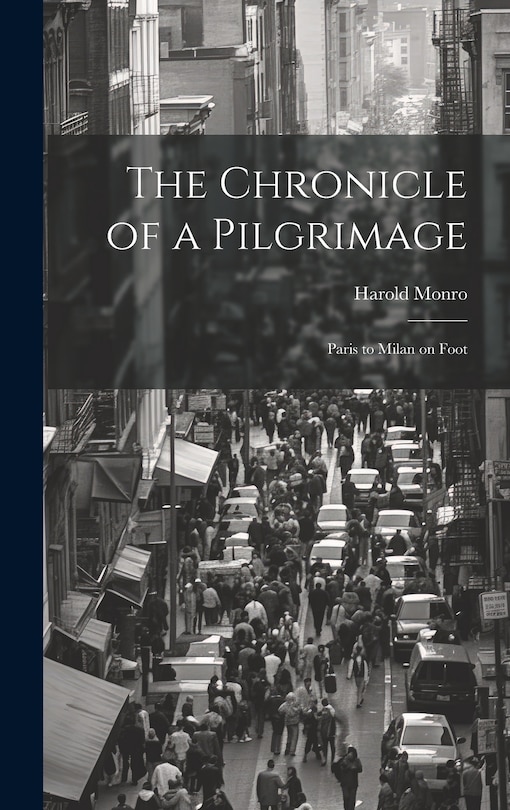 Front cover_The Chronicle of a Pilgrimage; Paris to Milan on Foot
