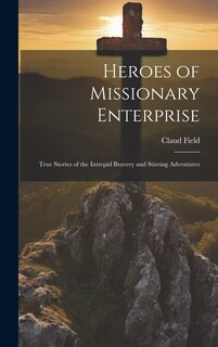 Front cover_Heroes of Missionary Enterprise