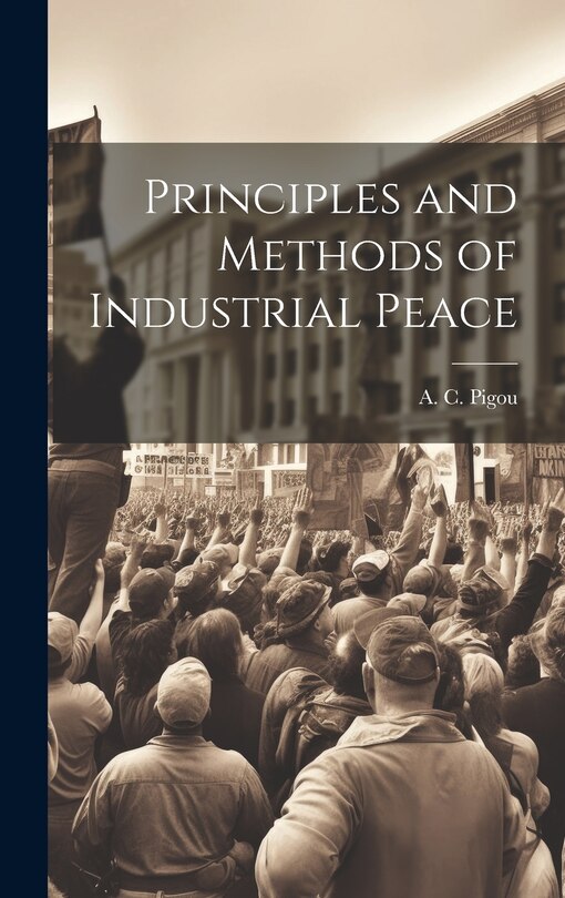 Front cover_Principles and Methods of Industrial Peace