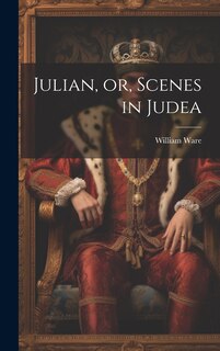 Front cover_Julian, or, Scenes in Judea