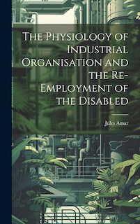 Couverture_The Physiology of Industrial Organisation and the Re-employment of the Disabled