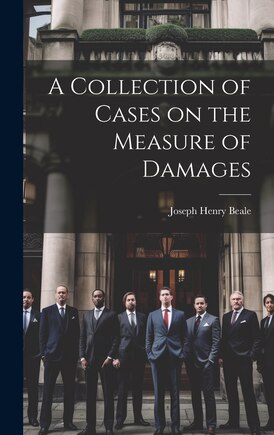 A Collection of Cases on the Measure of Damages