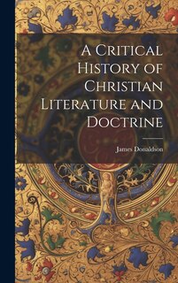 Couverture_A Critical History of Christian Literature and Doctrine