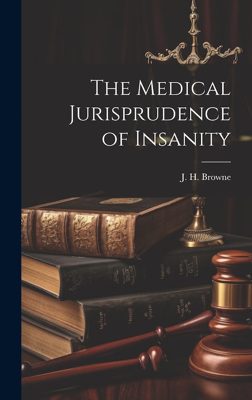Front cover_The Medical Jurisprudence of Insanity
