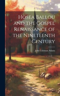 Front cover_Hosea Ballou and the Gospel Renaissance of the Nineteenth Century