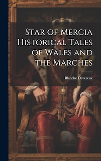 Front cover_Star of Mercia Historical Tales of Wales and the Marches