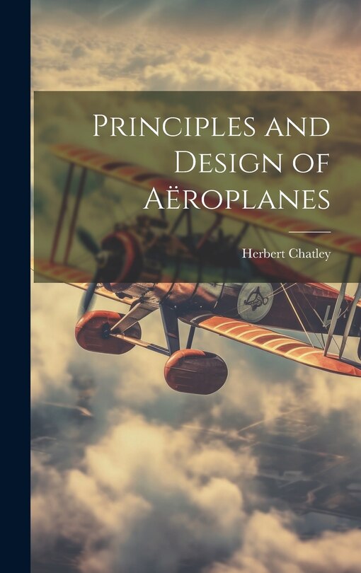 Front cover_Principles and Design of Aëroplanes