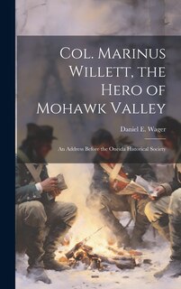 Couverture_Col. Marinus Willett, the Hero of Mohawk Valley