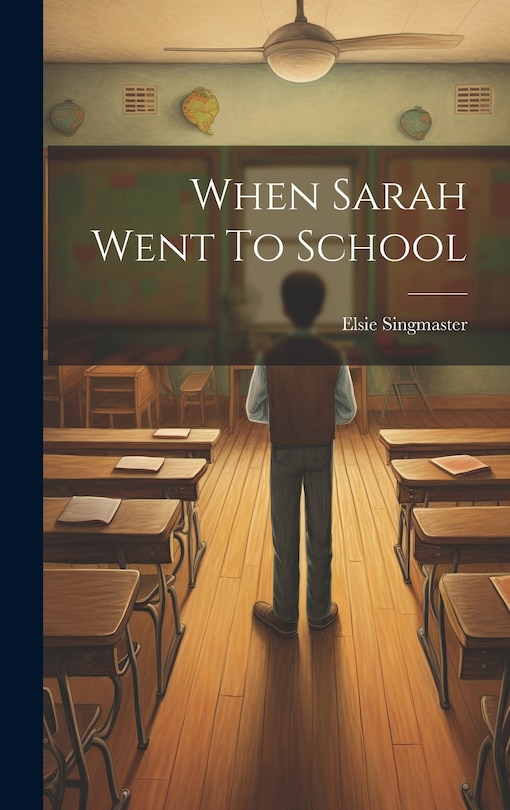 Front cover_When Sarah Went To School