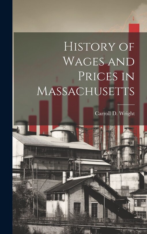 Couverture_History of Wages and Prices in Massachusetts
