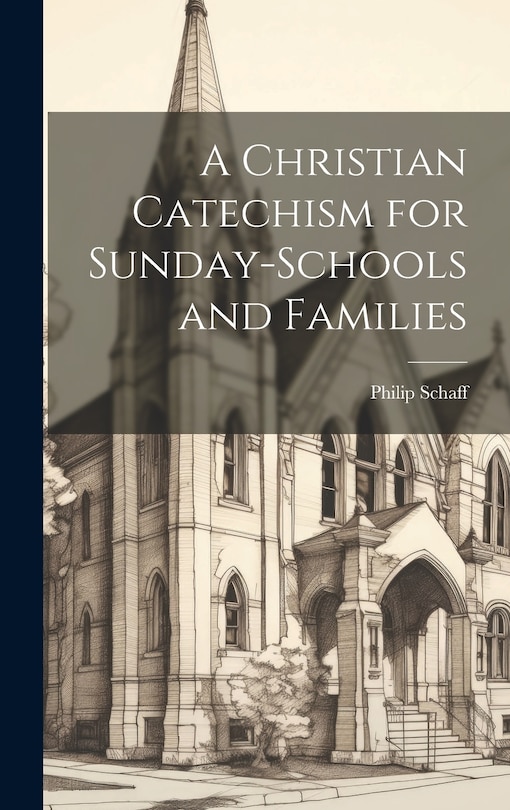Front cover_A Christian Catechism for Sunday-Schools and Families