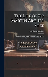 Couverture_The Life of Sir Martin Archer Shee
