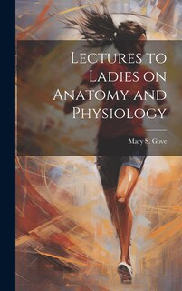 Front cover_Lectures to Ladies on Anatomy and Physiology