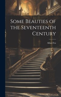 Front cover_Some Beauties of the Seventeenth Century