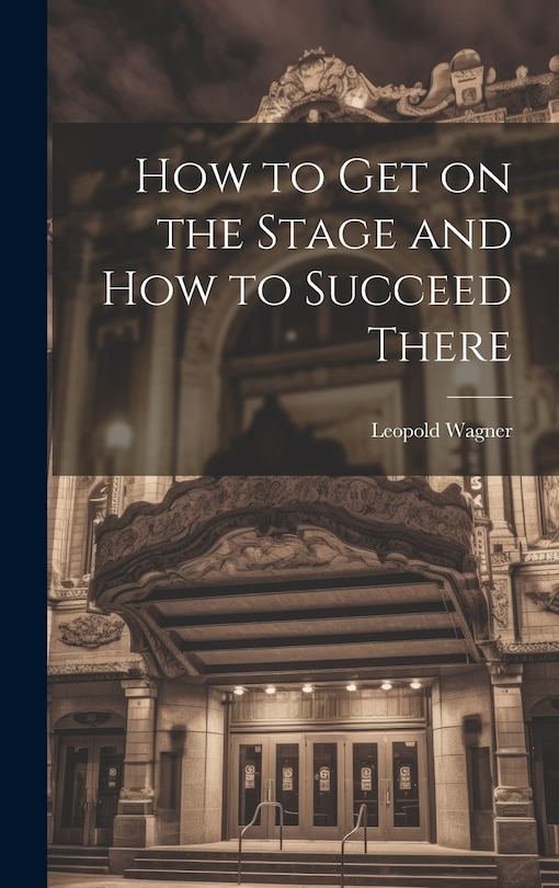 Couverture_How to Get on the Stage and How to Succeed There