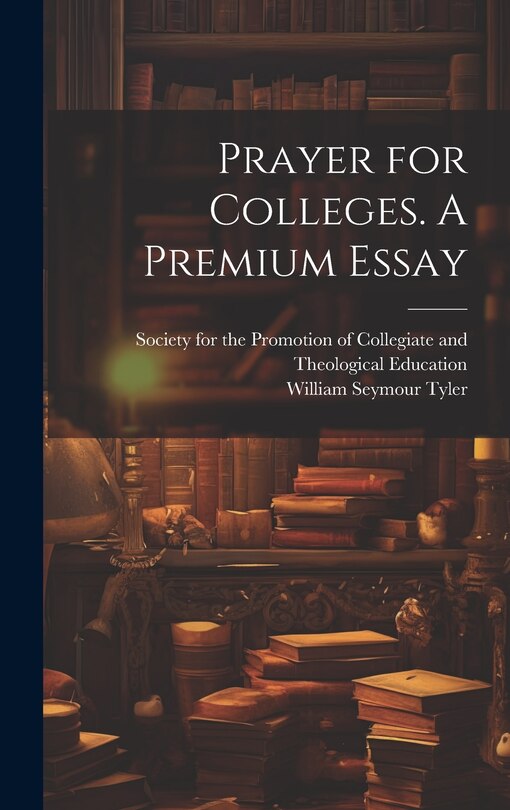 Front cover_Prayer for Colleges. A Premium Essay