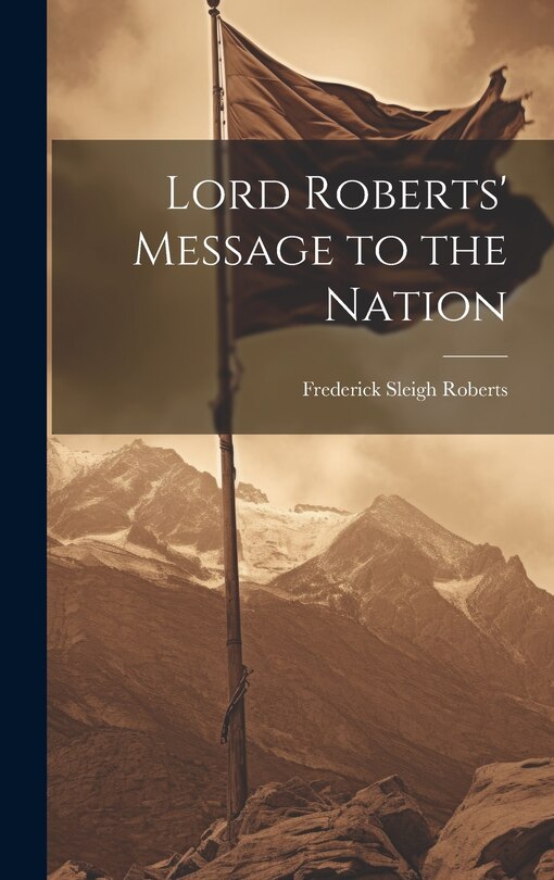 Front cover_Lord Roberts' Message to the Nation