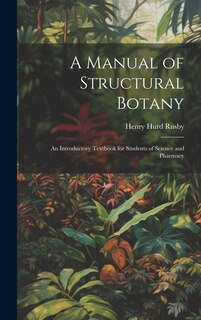 Couverture_A Manual of Structural Botany; an Introductory Textbook for Students of Science and Pharmacy
