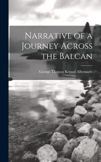 Front cover_Narrative of a Journey Across the Balcan