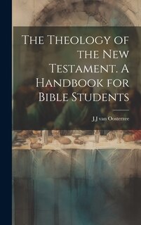 Couverture_The Theology of the New Testament [Microform]. A Handbook for Bible Students