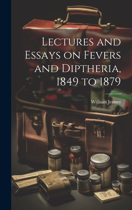 Couverture_Lectures and Essays on Fevers and Diptheria, 1849 to 1879