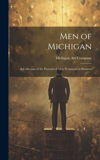 Front cover_Men of Michigan; A Collection of the Portraits of men Prominent in Business