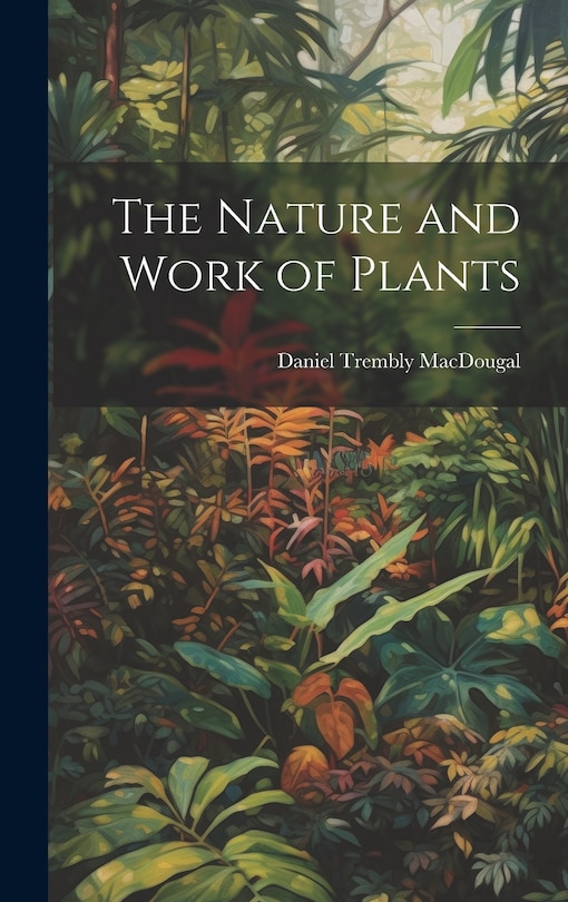 Front cover_The Nature and Work of Plants