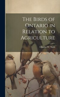 Couverture_The Birds of Ontario in Relation to Agriculture